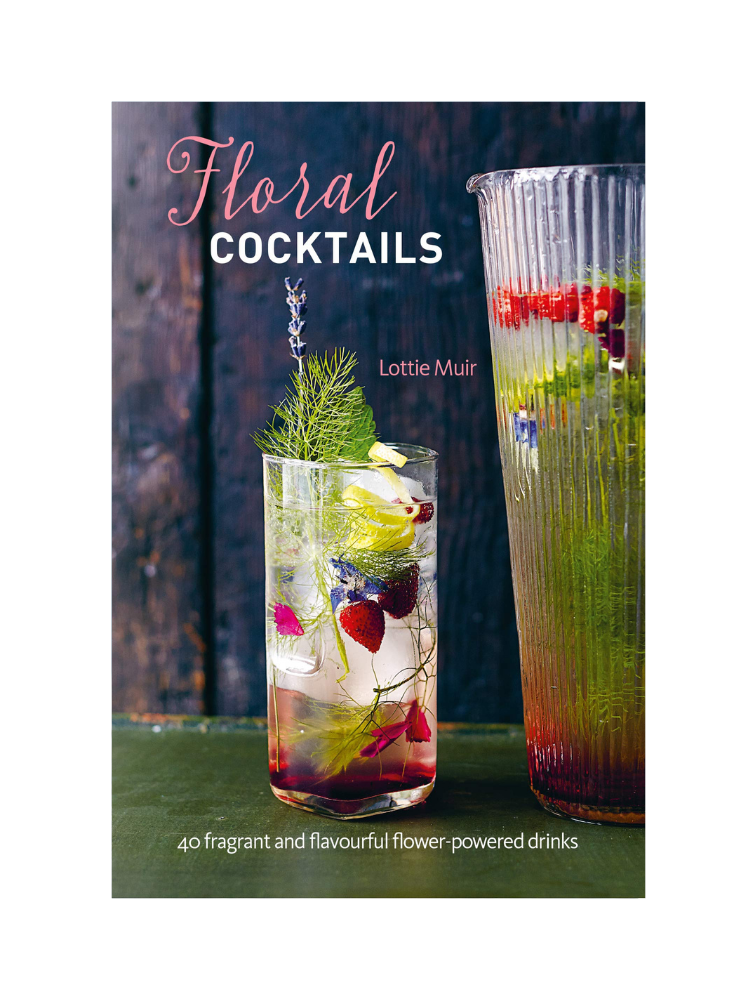 Floral Cocktails by Lottie Muir Edible Flower Cocktail Recipes NZ